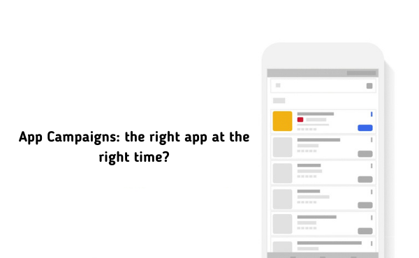 App Campaigns: the right app at the right time